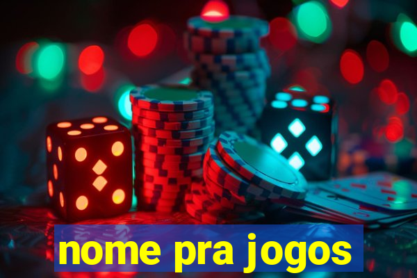 nome pra jogos